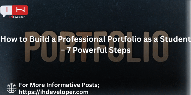 A student portfolio guide showing steps to build a professional portfolio for students – IH Developer