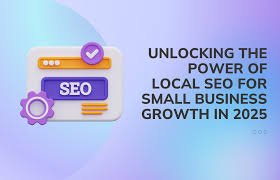 Local SEO for Small Businesses 2025